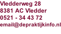 Vledderweg 28 8381 AC Vledder 0521 - 34 43 72 email@depraktijkinfo.nl